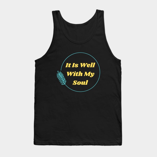 It Is Well With My Soul | Christian Tank Top by All Things Gospel